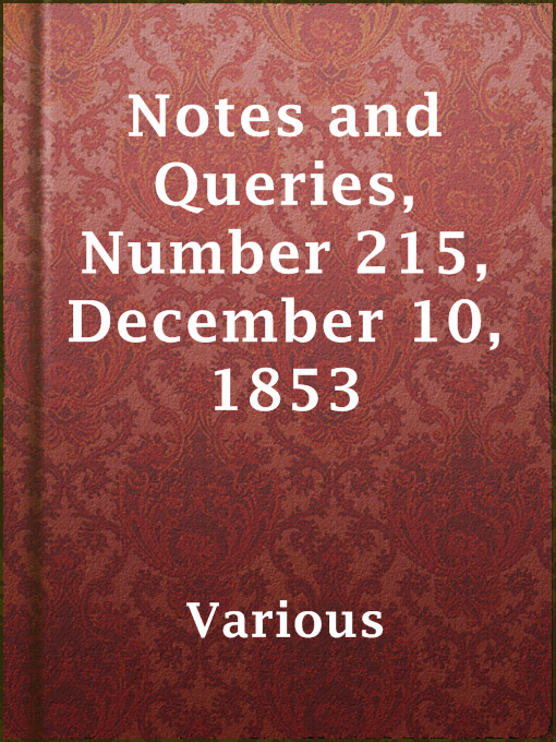 Title details for Notes and Queries, Number 215, December 10, 1853 by Various - Available